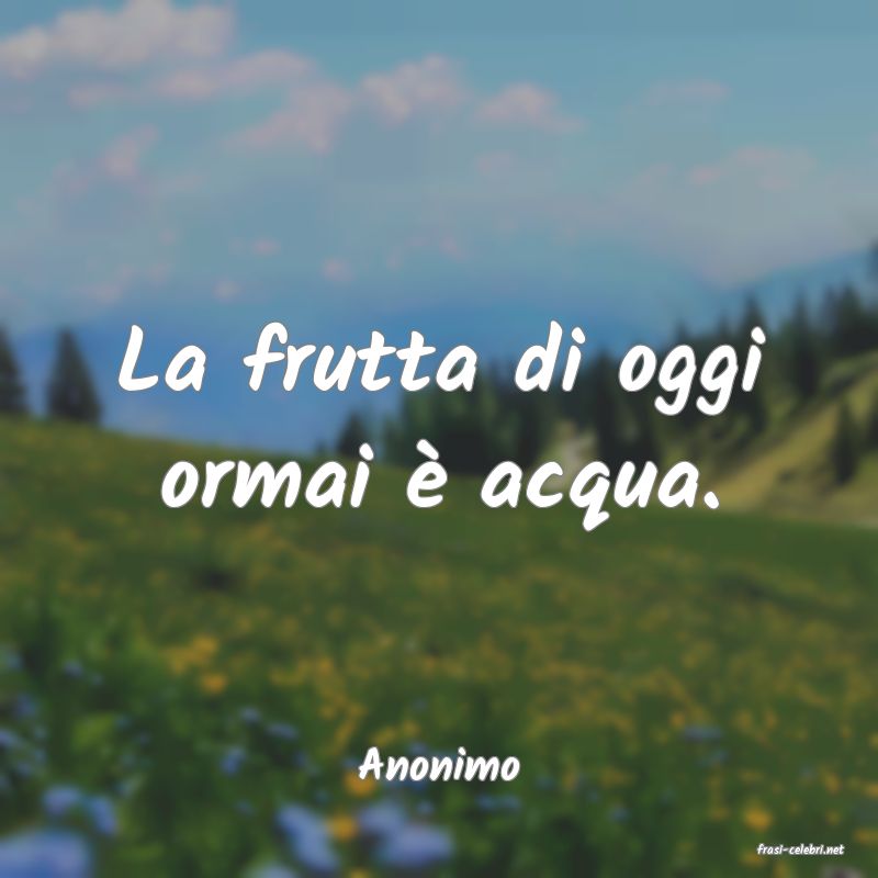 frasi di  Anonimo
