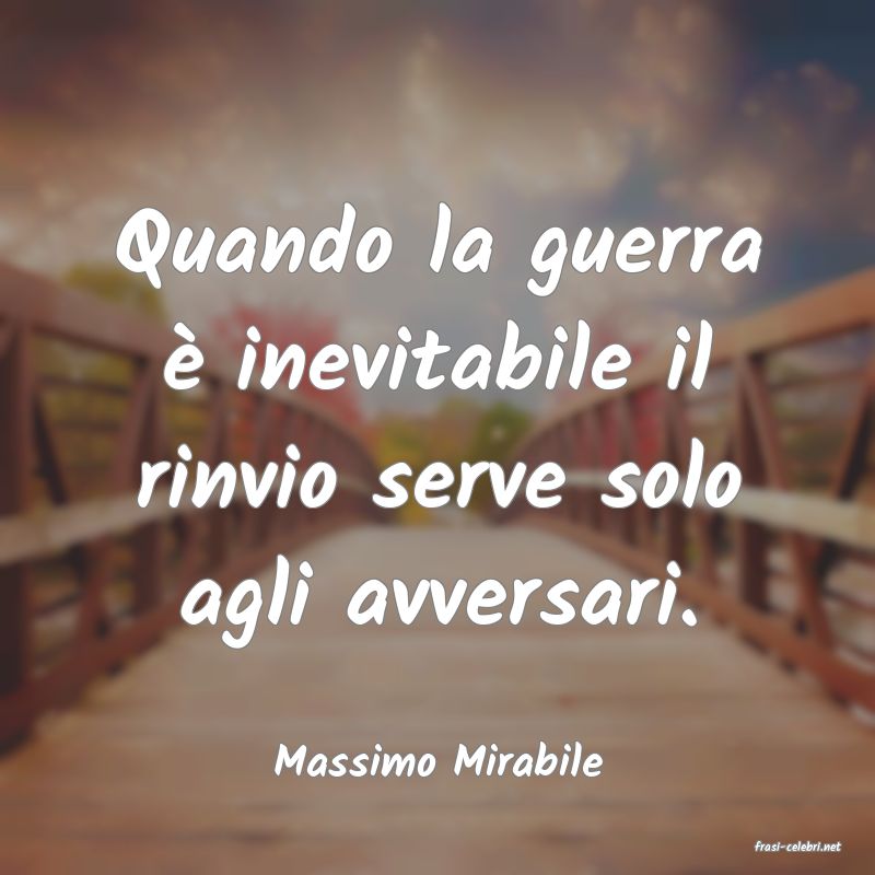 frasi di  Massimo Mirabile
