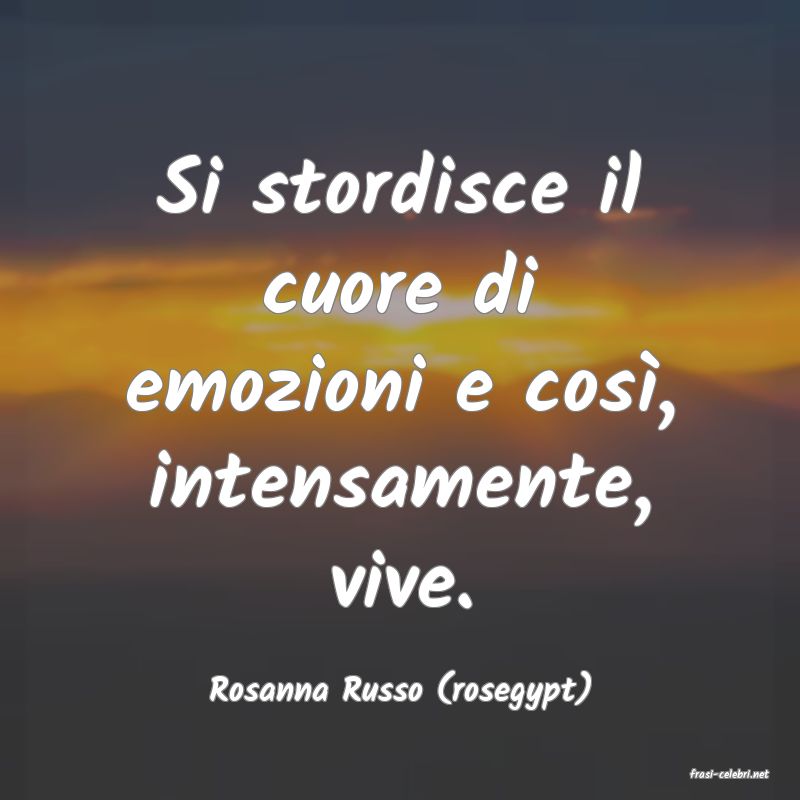 frasi di  Rosanna Russo (rosegypt)
