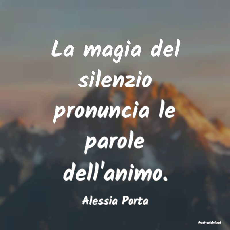 frasi di  Alessia Porta
