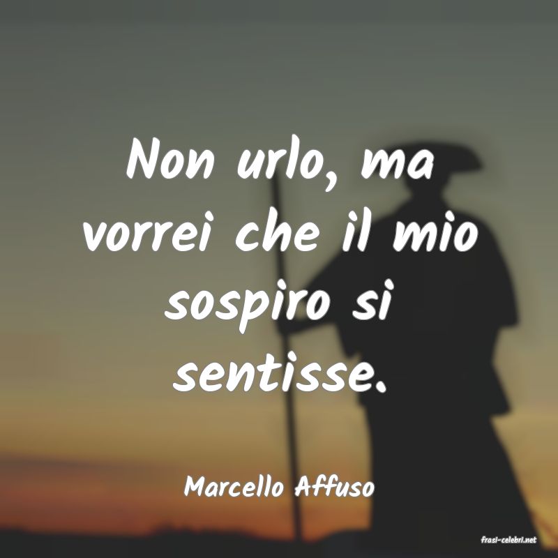 frasi di  Marcello Affuso
