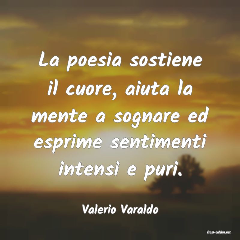 frasi di  Valerio Varaldo

