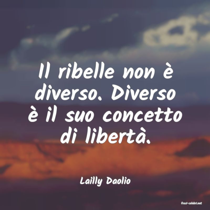 frasi di  Lailly Daolio
