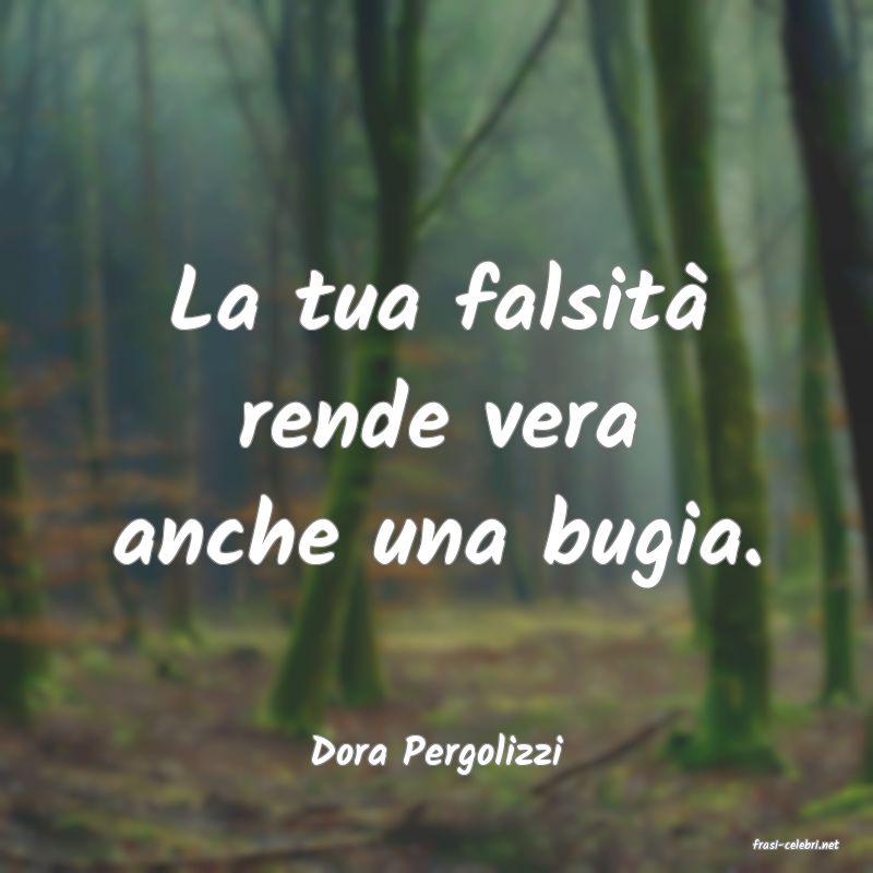 frasi di  Dora Pergolizzi
