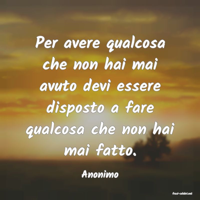 frasi di  Anonimo
