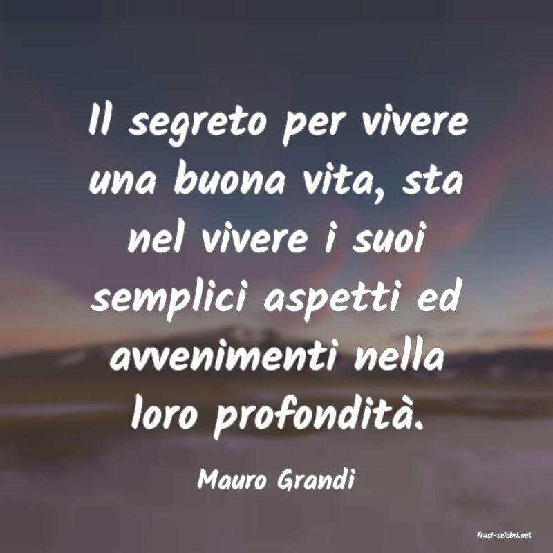 frasi di  Mauro Grandi
