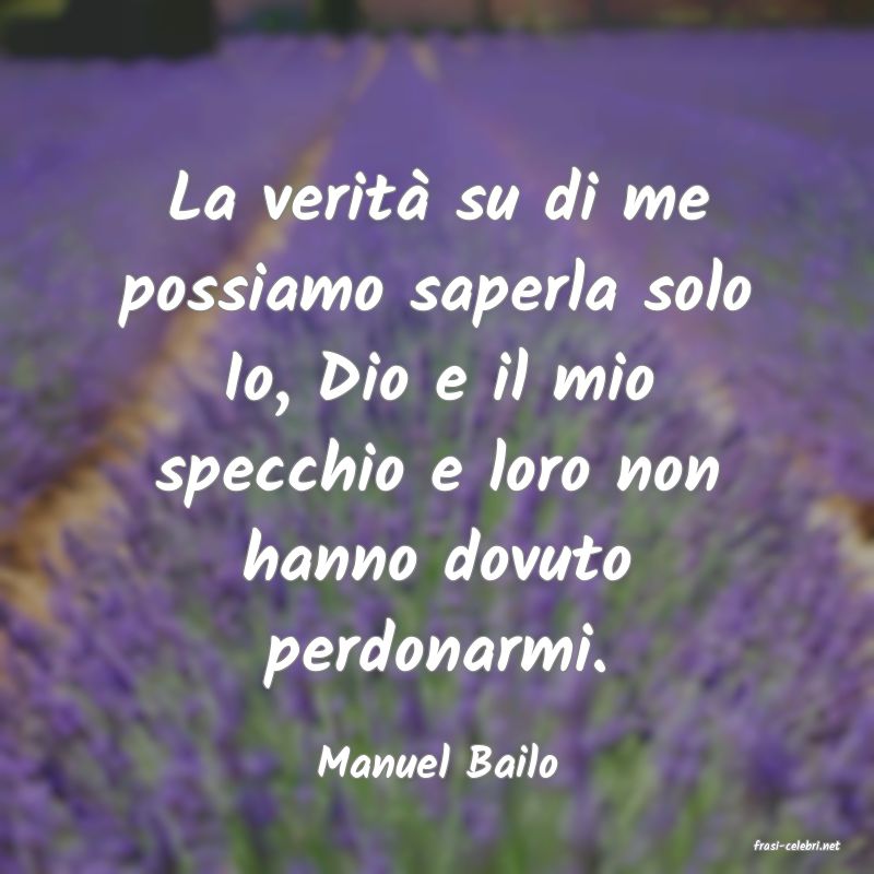 frasi di  Manuel Bailo
