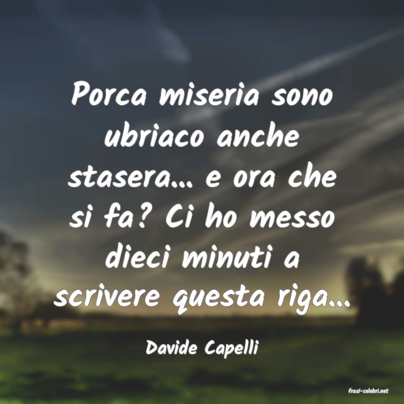 frasi di  Davide Capelli
