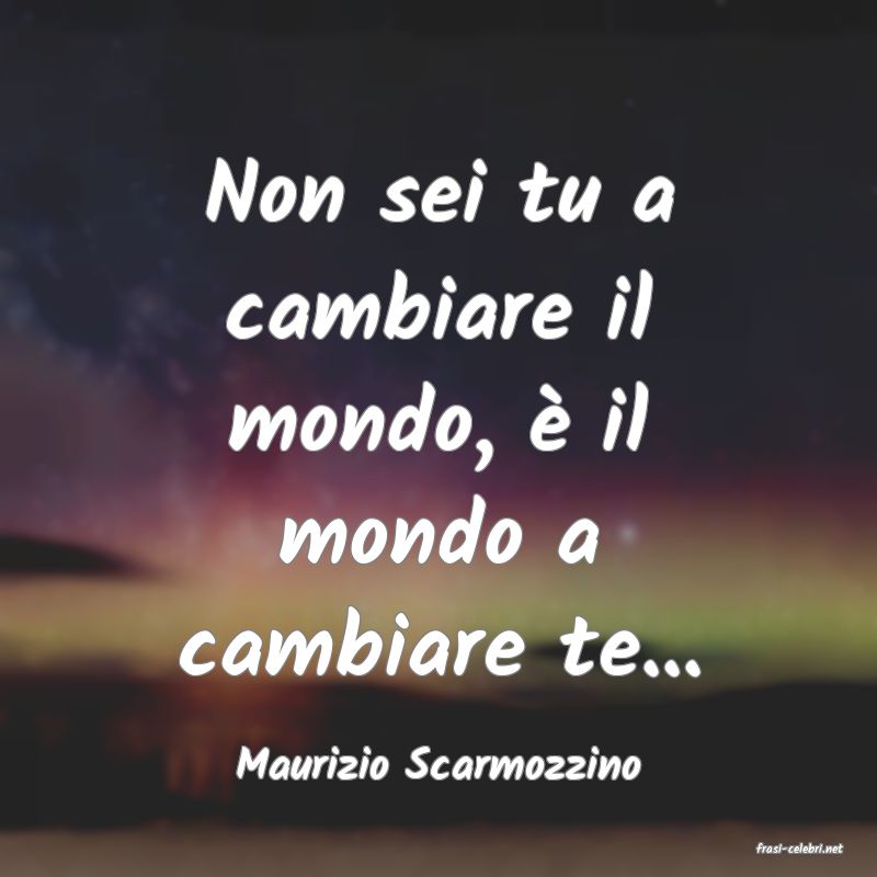 frasi di  Maurizio Scarmozzino
