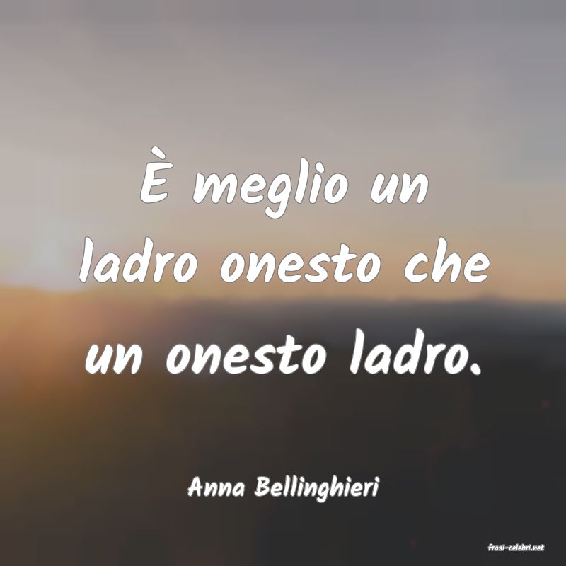 frasi di  Anna Bellinghieri

