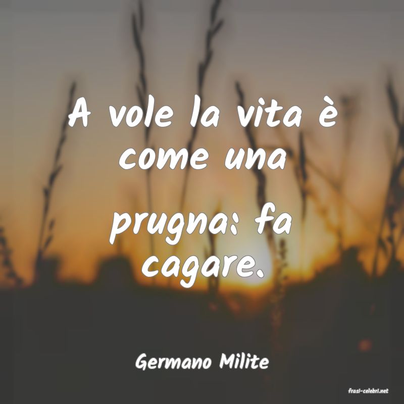 frasi di Germano Milite