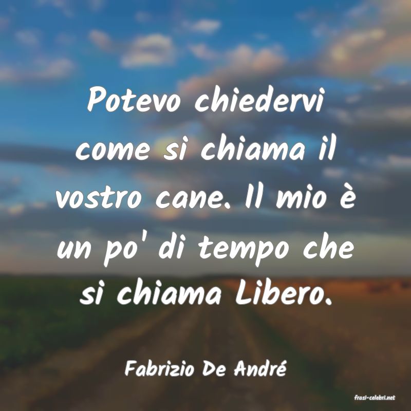 frasi di Fabrizio De Andr�