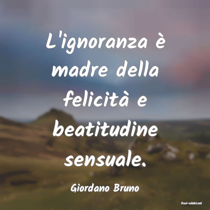 frasi di Giordano Bruno