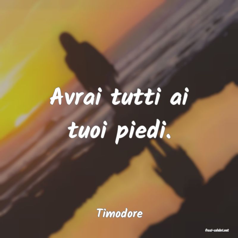 frasi di Timodore