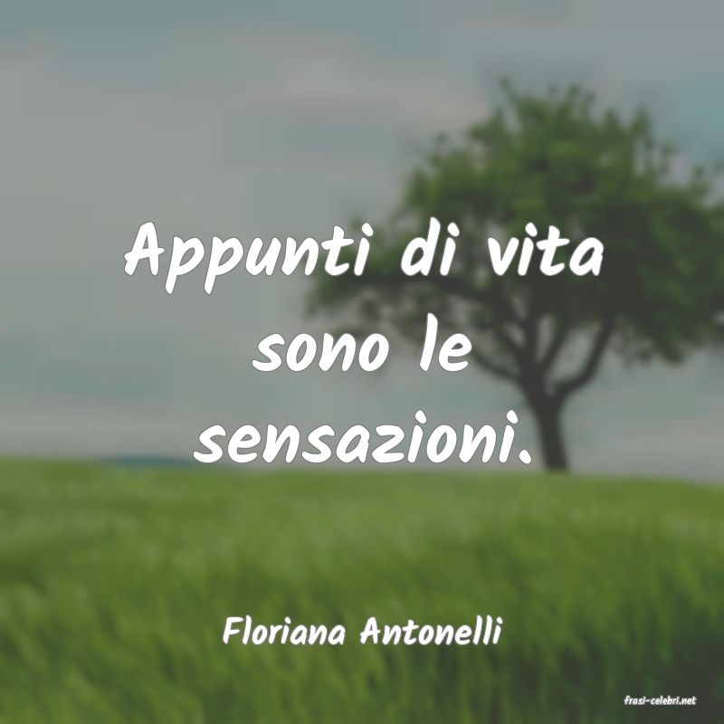frasi di  Floriana Antonelli
