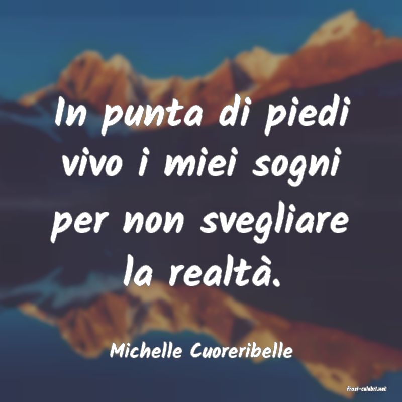 frasi di  Michelle Cuoreribelle
