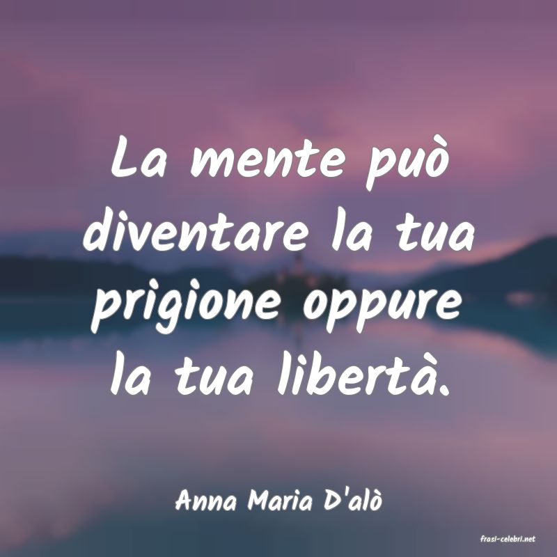 frasi di Anna Maria D'al