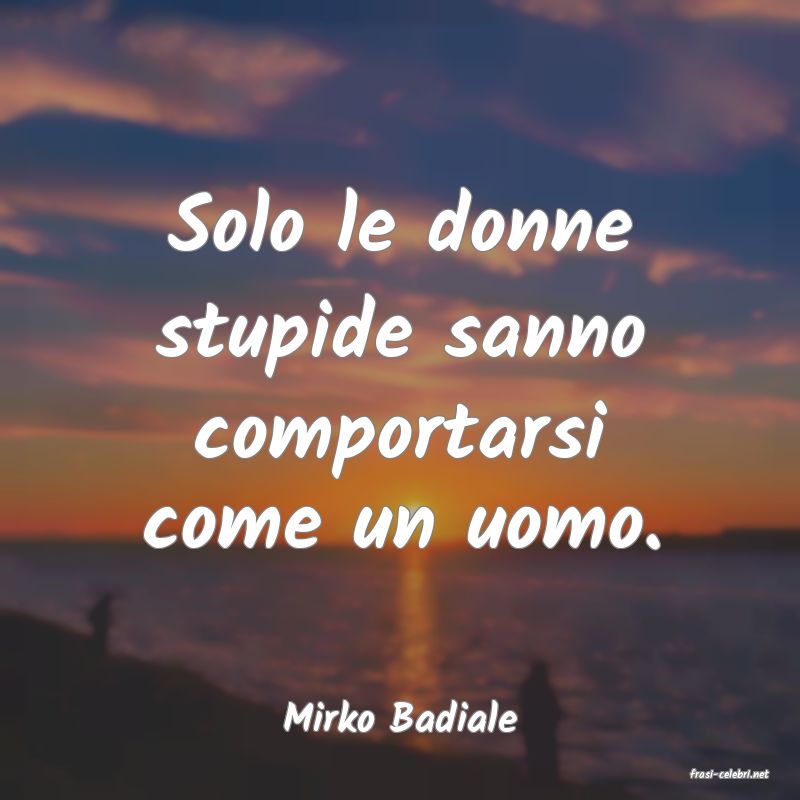 frasi di Mirko Badiale