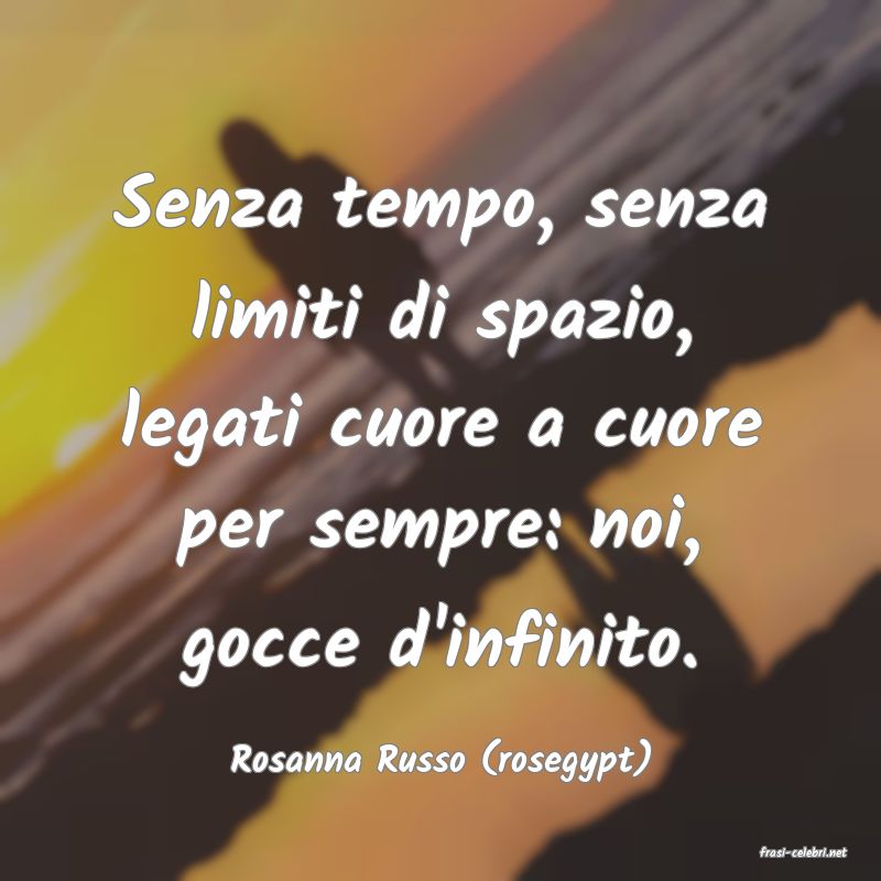 frasi di  Rosanna Russo (rosegypt)
