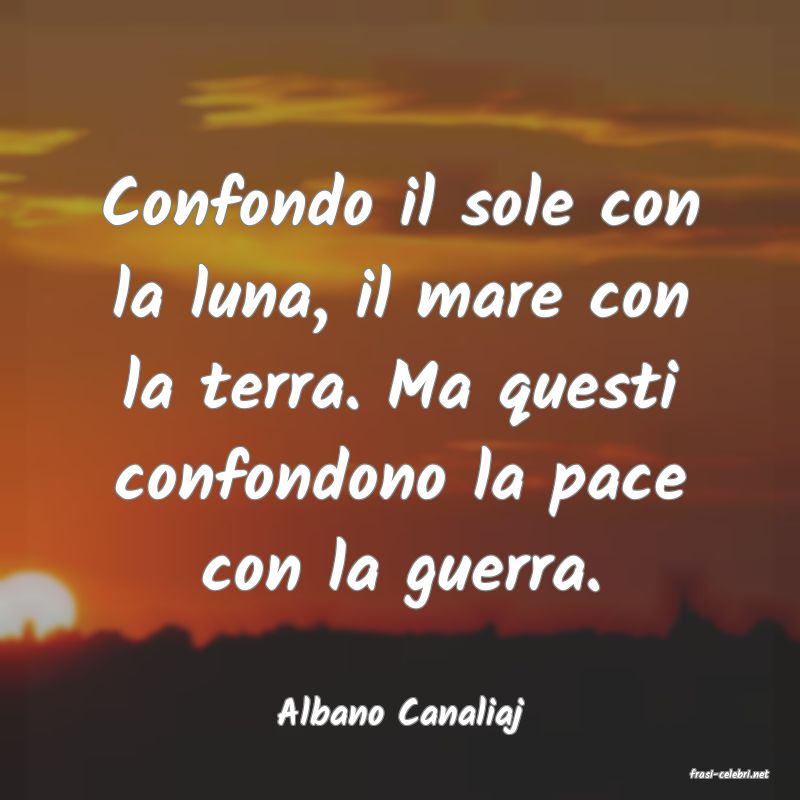 frasi di Albano Canaliaj