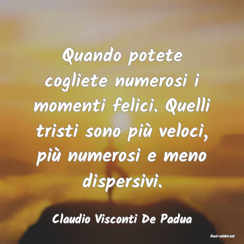 frasi di Claudio Visconti De Padua