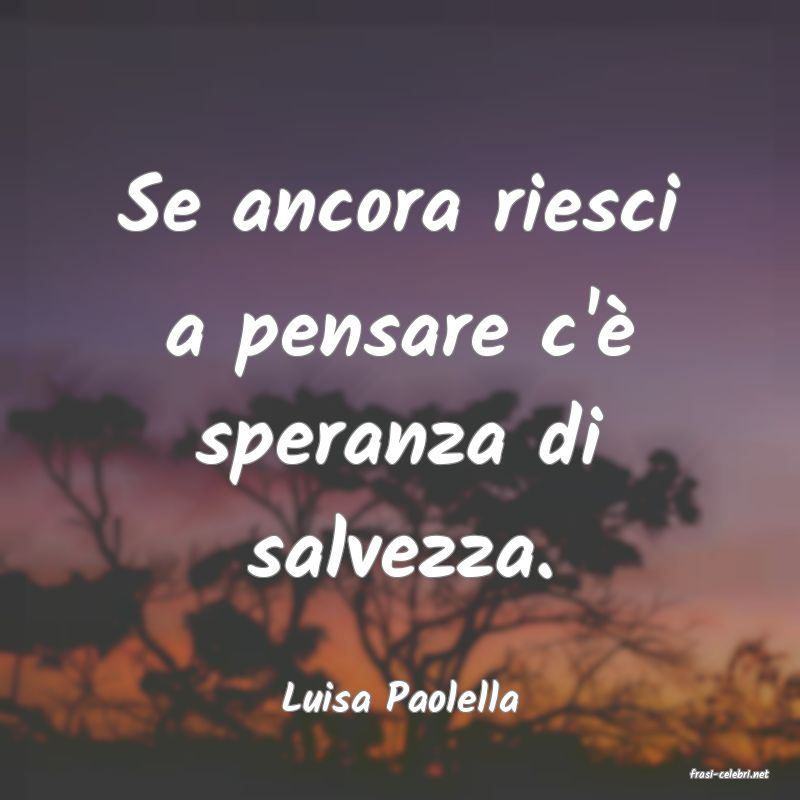 frasi di  Luisa Paolella
