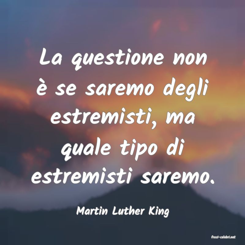 frasi di  Martin Luther King
