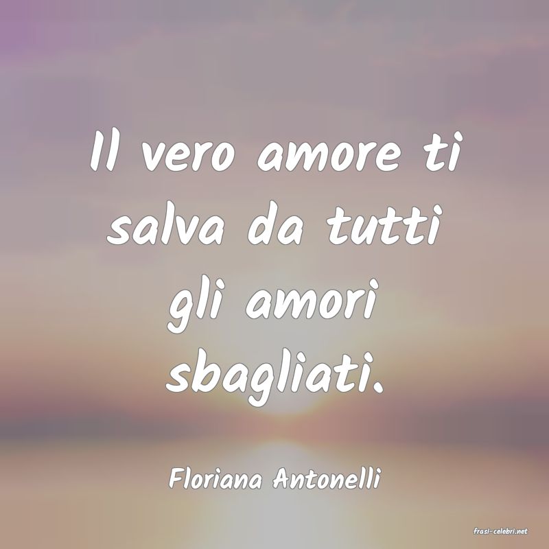 frasi di  Floriana Antonelli
