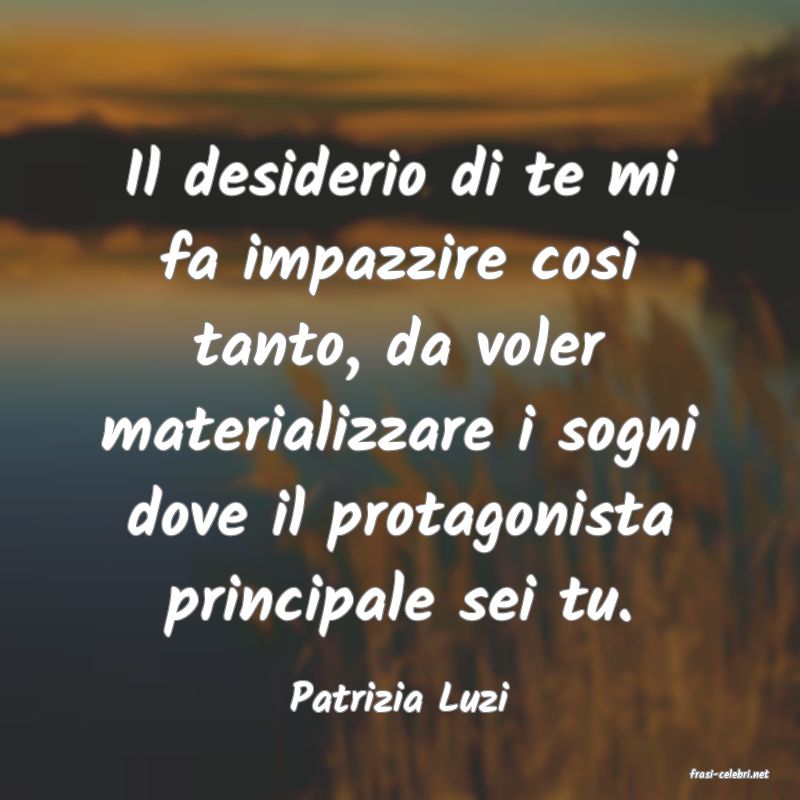 frasi di  Patrizia Luzi
