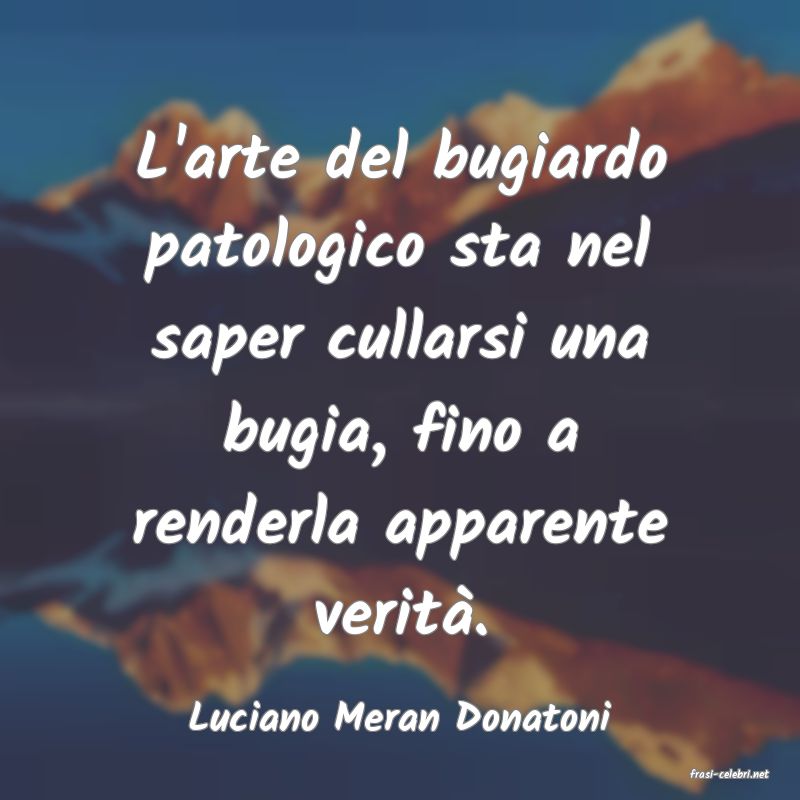 frasi di Luciano Meran Donatoni