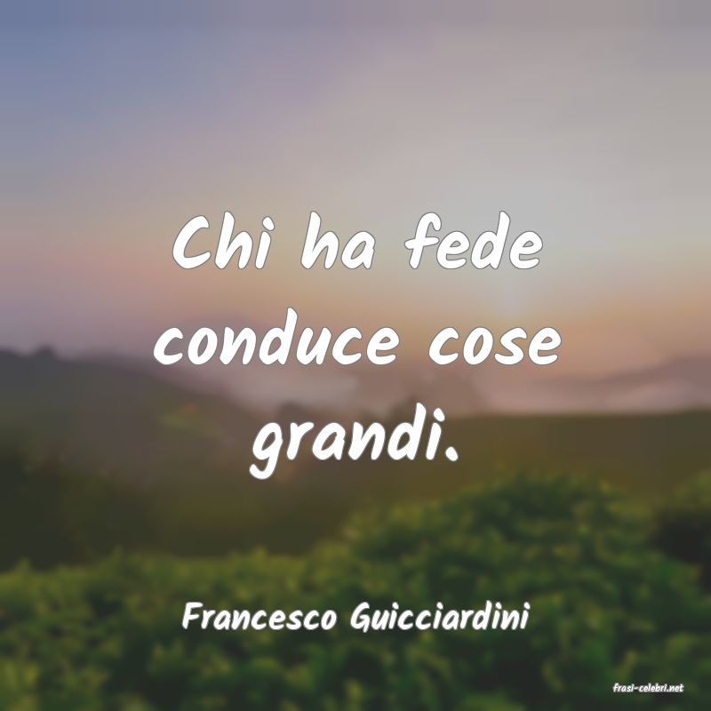frasi di  Francesco Guicciardini
