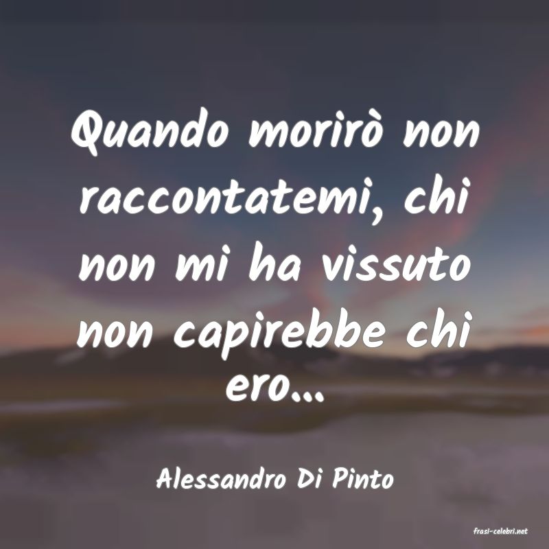 frasi di  Alessandro Di Pinto

