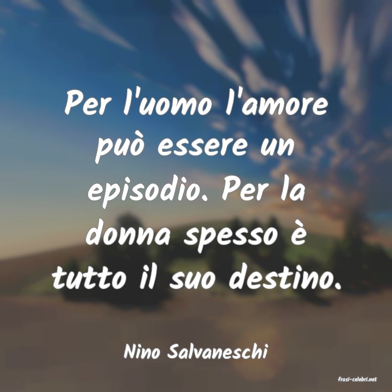 frasi di Nino Salvaneschi