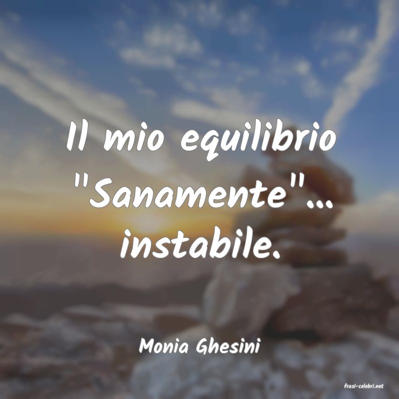 frasi di  Monia Ghesini
