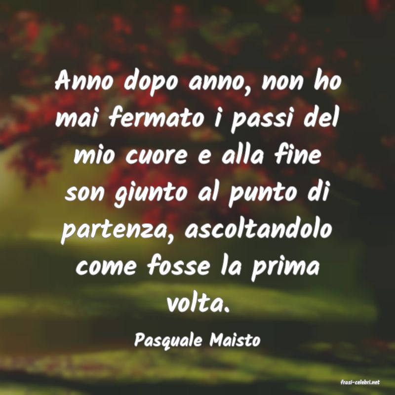 frasi di  Pasquale Maisto
