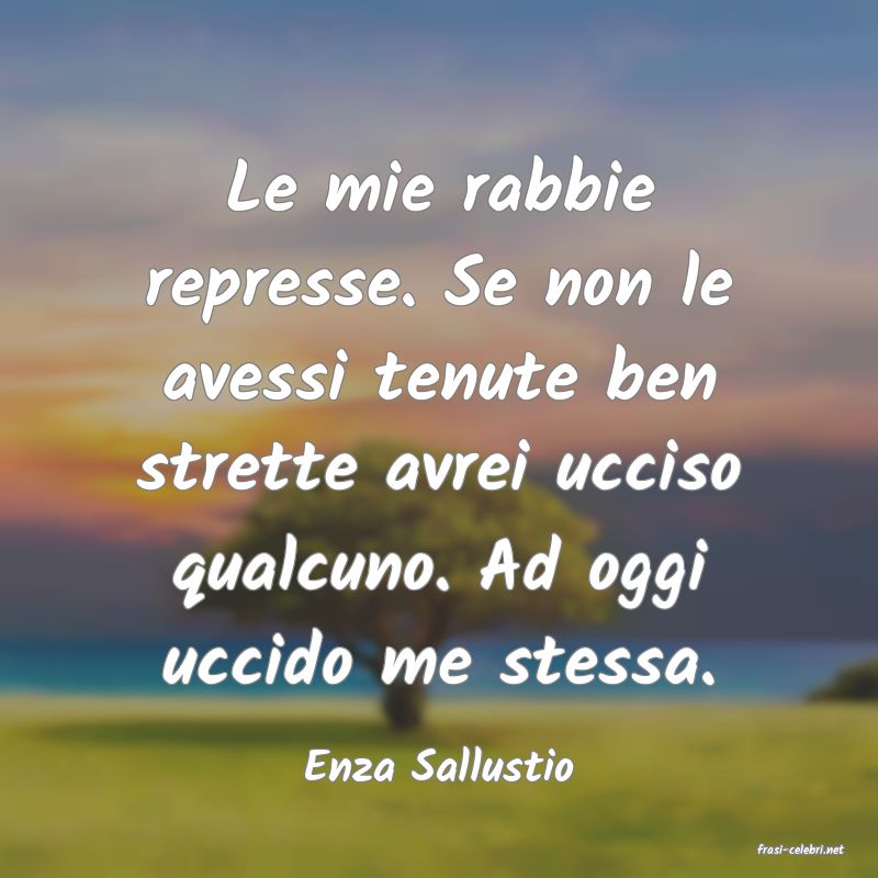 frasi di  Enza Sallustio
