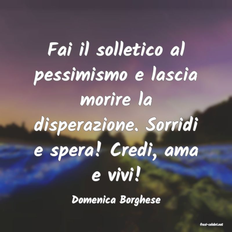 frasi di  Domenica Borghese
