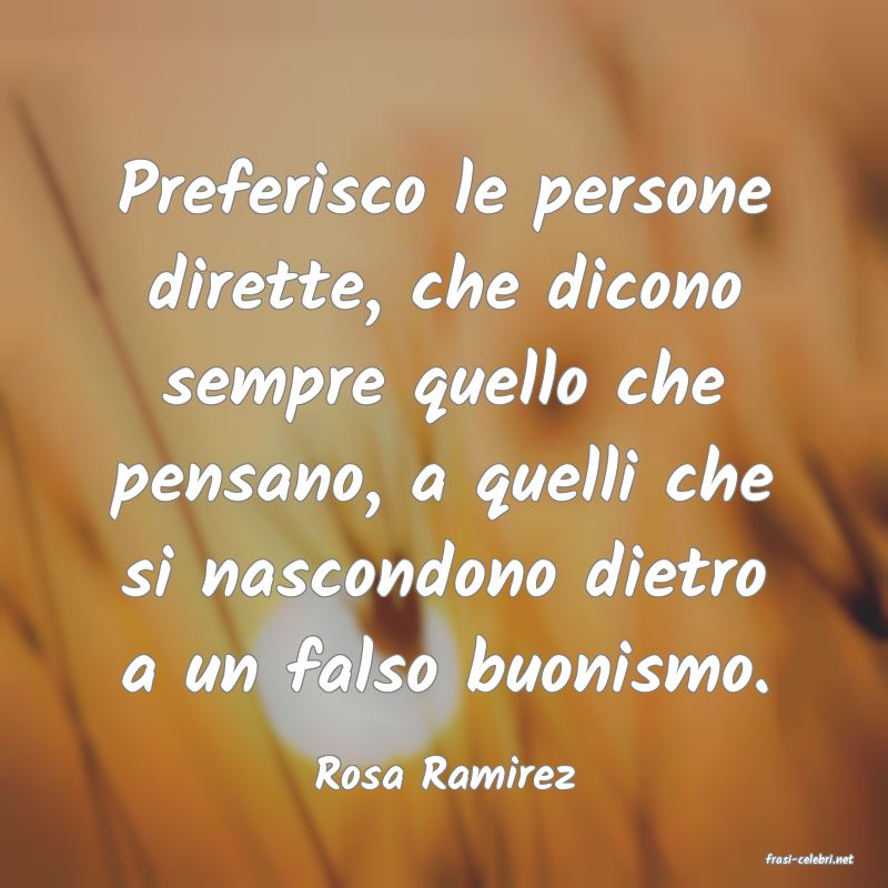 frasi di  Rosa Ramirez
