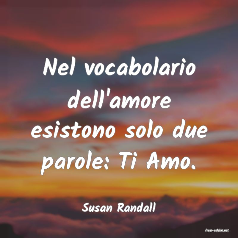 frasi di  Susan Randall
