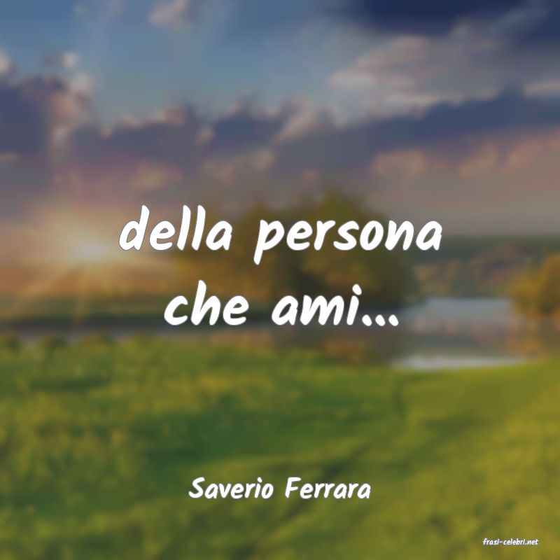 frasi di  Saverio Ferrara
