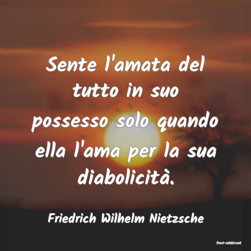 frasi di  Friedrich Wilhelm Nietzsche
