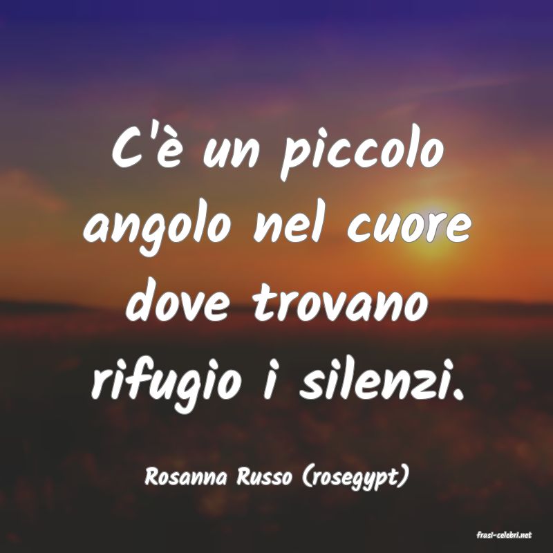 frasi di  Rosanna Russo (rosegypt)
