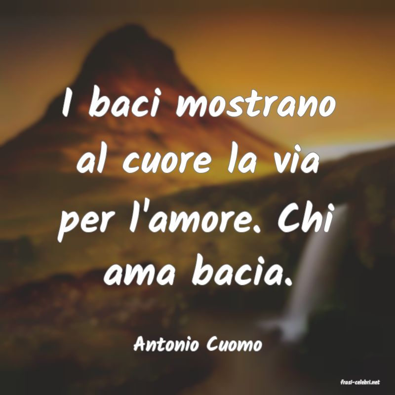frasi di  Antonio Cuomo
