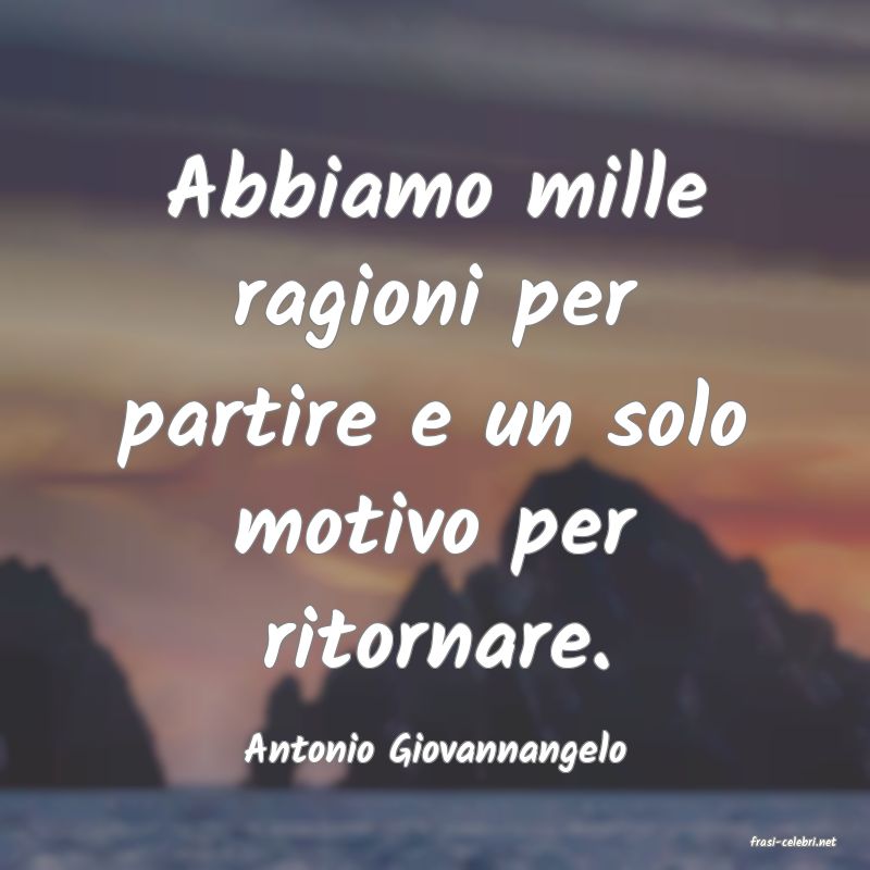 frasi di  Antonio Giovannangelo
