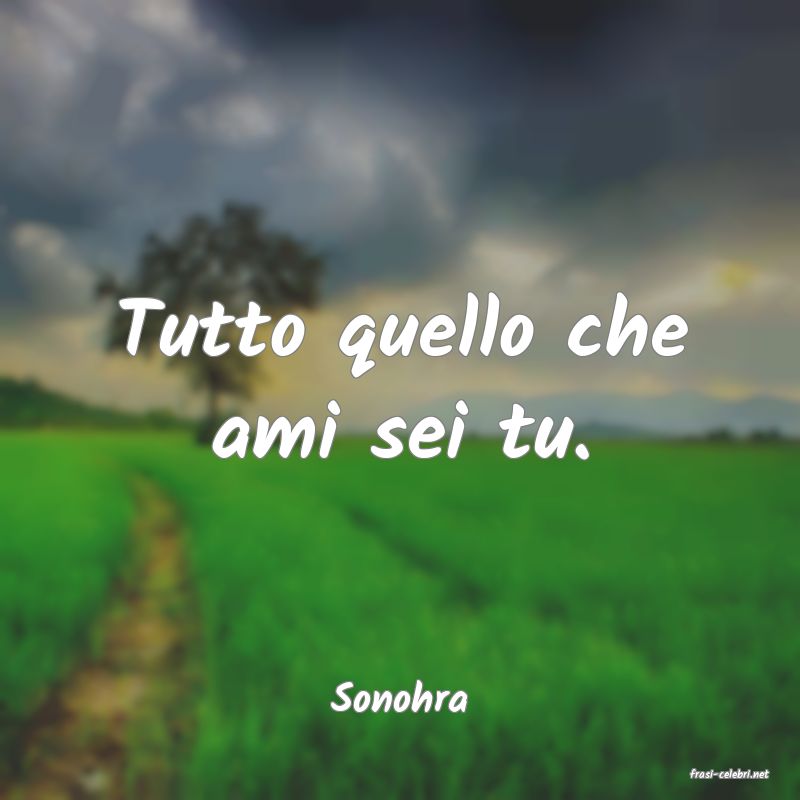 frasi di  Sonohra
