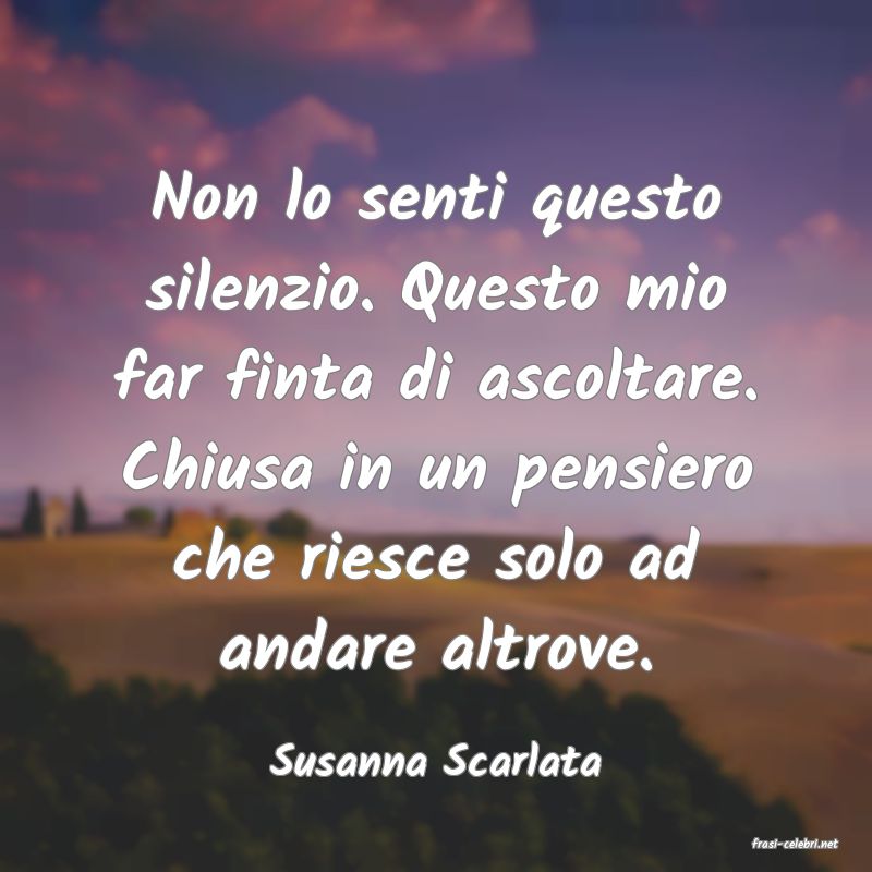 frasi di  Susanna Scarlata

