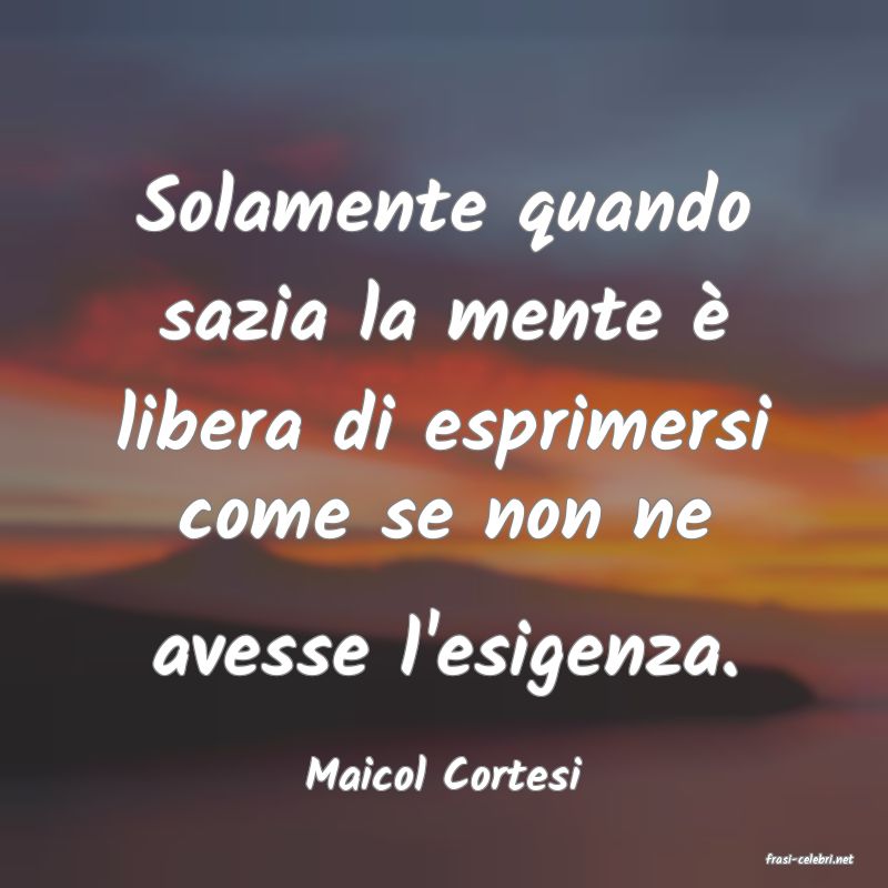 frasi di  Maicol Cortesi
