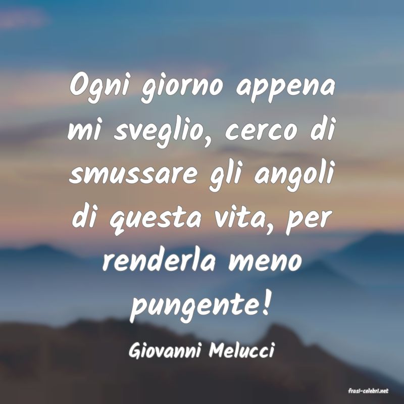 frasi di  Giovanni Melucci
