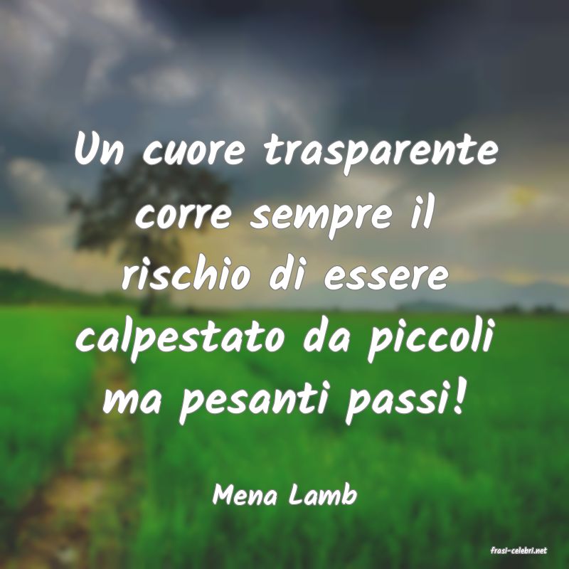 frasi di  Mena Lamb
