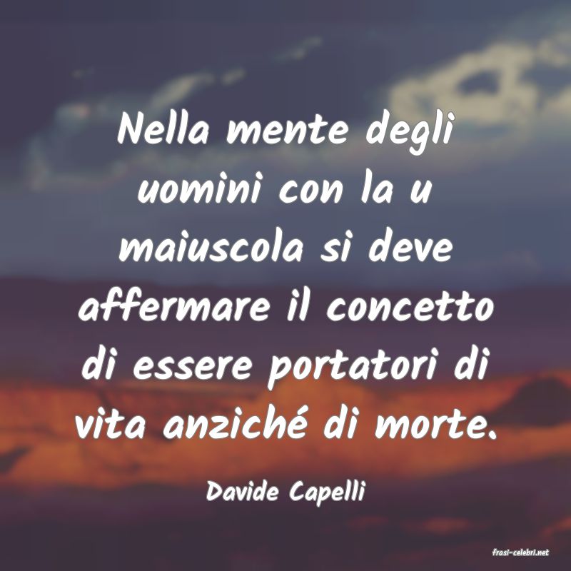 frasi di  Davide Capelli
